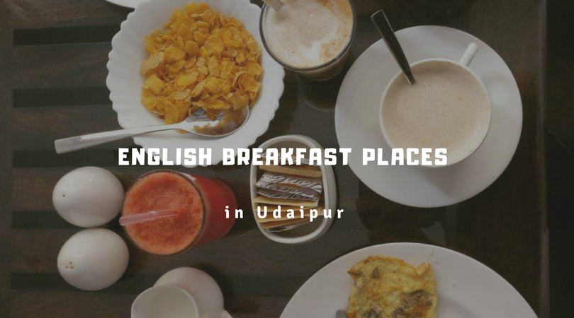 English breakfast places in Udaipur