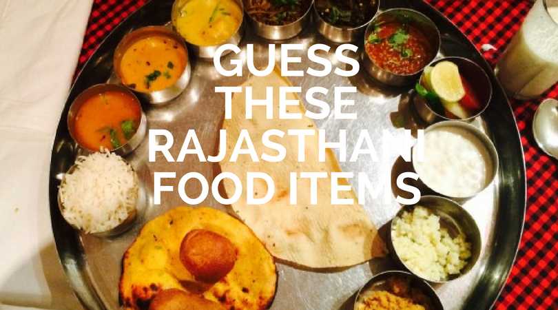 Guess the Rajasthani food items